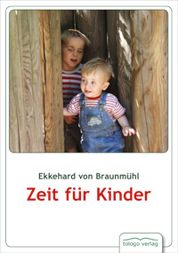 Liebevoll leben und lernen  - Bild vom Buch: Zeit für Kinder - Autor: E. von Braunmühl -  Verlag: Tologo Verlag * Kinderrechte